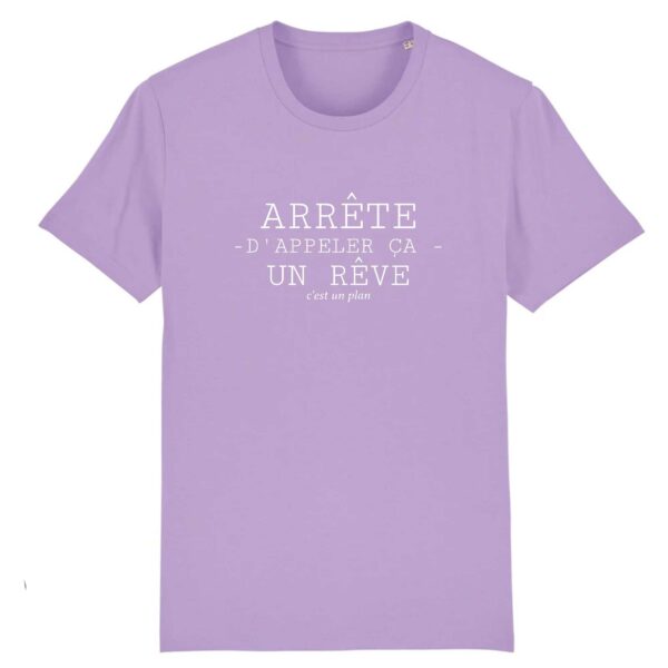 Arrête d'appeler ça un rêve c'est un plan - T-shirt Homme 100% Coton BIO
